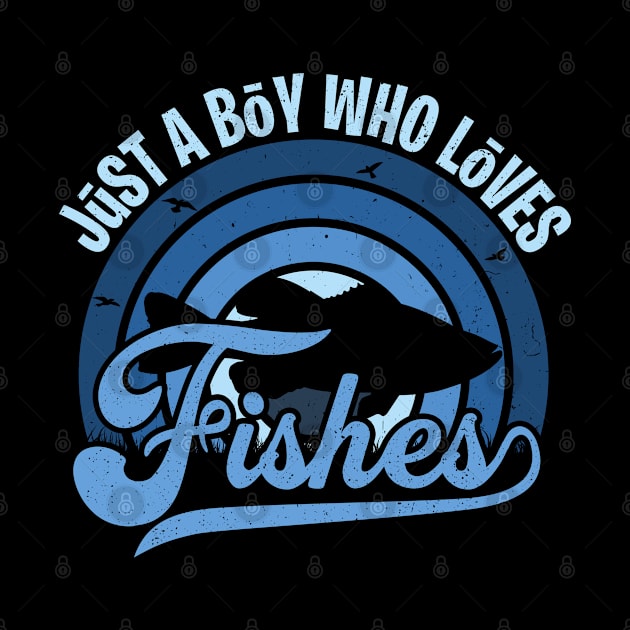 Funy Quote Just A Boy Who Loves fishes Blue 80s Retro Vintage Sunset Gift IdeA for boys by Lyume