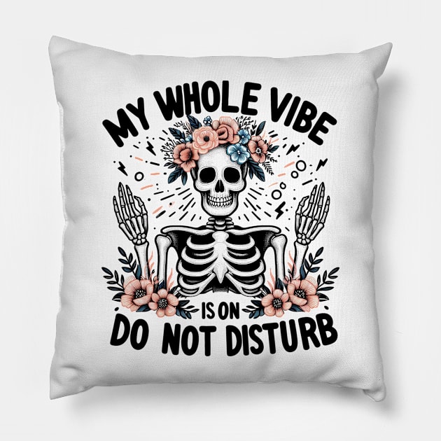 My whole vibe is in do not disturb Pillow by Fun Planet