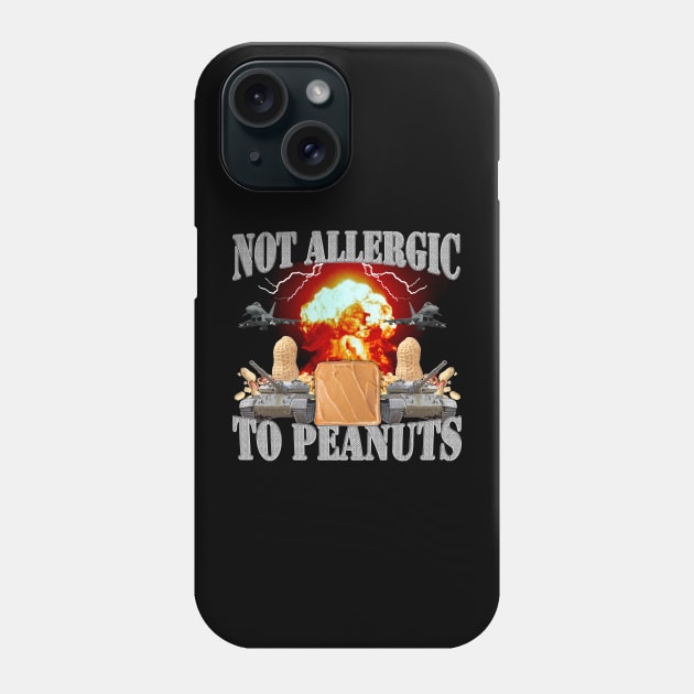 Not Allergic To Peanuts Phone Case by HardShirts