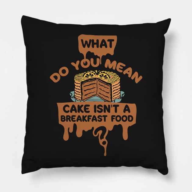 Cake for Breakfast! Pillow by jslbdesigns