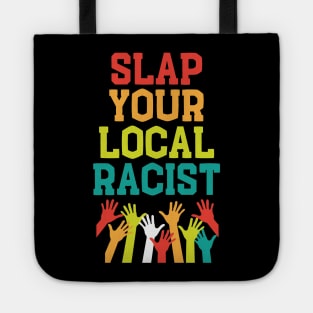 Slap Your Local Racist Anti-Hate Anti-Racist Meme Tote