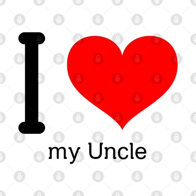 I love my uncle by victoria@teepublic.com