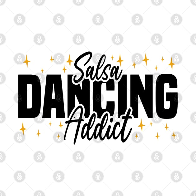 Salsa Dancing Addict, dance lovers design by BenTee