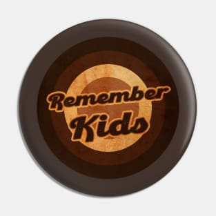 remember kids Pin