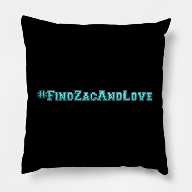 #FindZacAndLove Pillow by Eliah's Boys