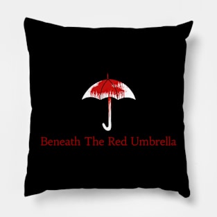 Beneath The Red Umbrella (Red Logo) Pillow