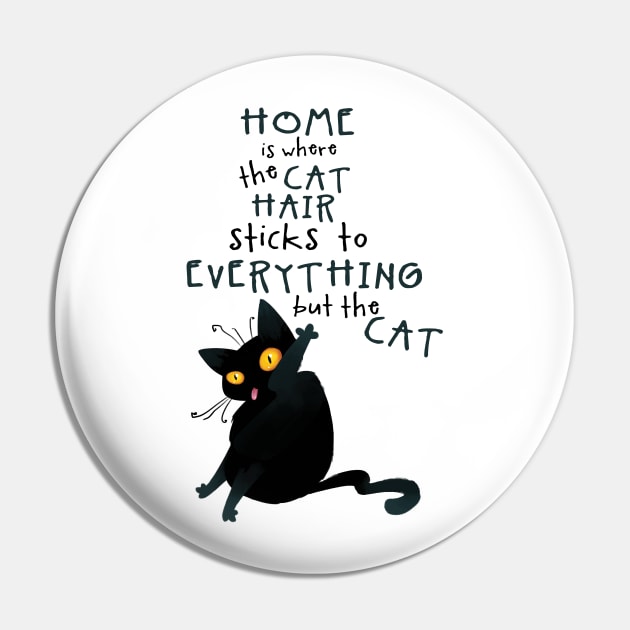 Home is Where the Cat Hair Sticks to Everything Pin by supermara