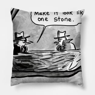 Make it look like one stone. Pillow