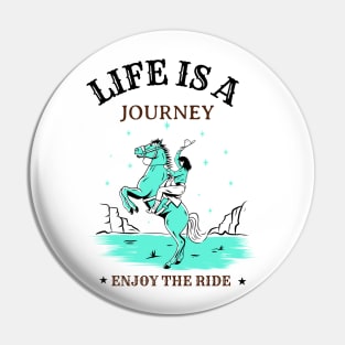 Life is a Journey, Enjoy the Ride Pin
