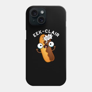 Eek-clair Funny Eclair Puns Phone Case