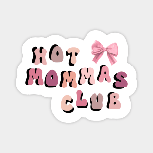 Hot Mommas Club Mother's day Design Magnet