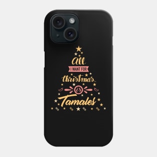 All I want for Christmas is Tamales - Navidad Latina Phone Case