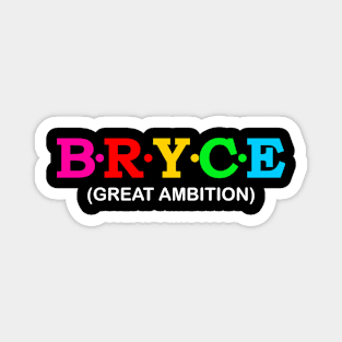 Bryce - Great Ambition. Magnet