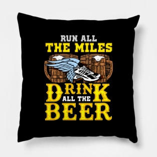 Run all the miles drink all the beer Pillow