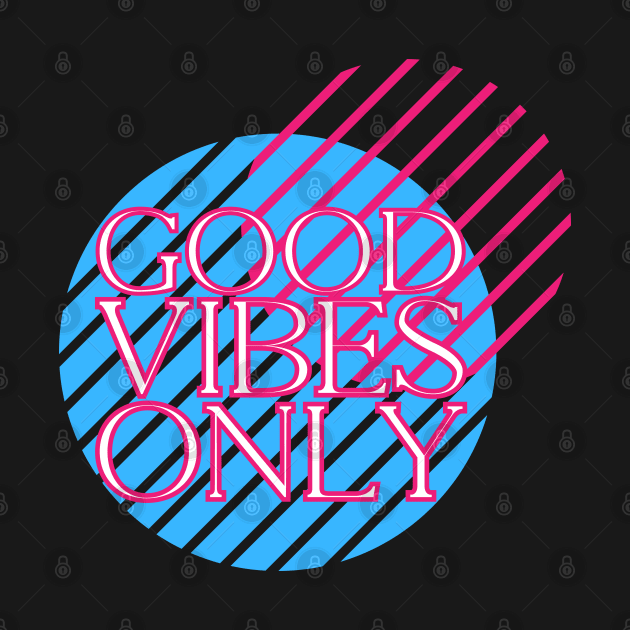 good vibes only by UnCoverDesign