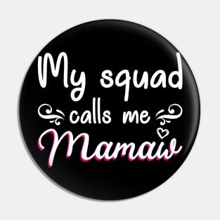 My Squad Calls Me Mamaw Pin