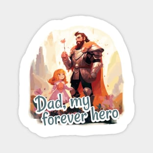 Dad, my forever hero Magnet