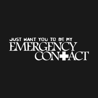 Emergency Contact T-Shirt