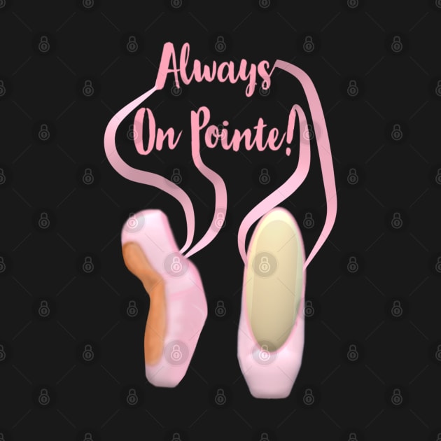 Always On Pointe!  Ballet Pointe Shoes and Ribbons. (Black Background) by Art By LM Designs 