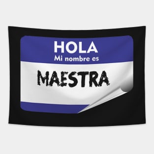 Mi Nombre - My Name is Spanish Teacher Maestra Hispanic Latino Spanish Quotes Tapestry