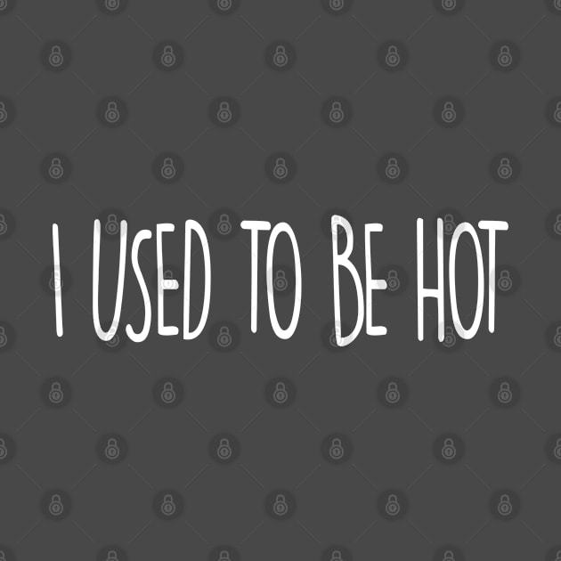 I USED TO BE HOT by SandraKC