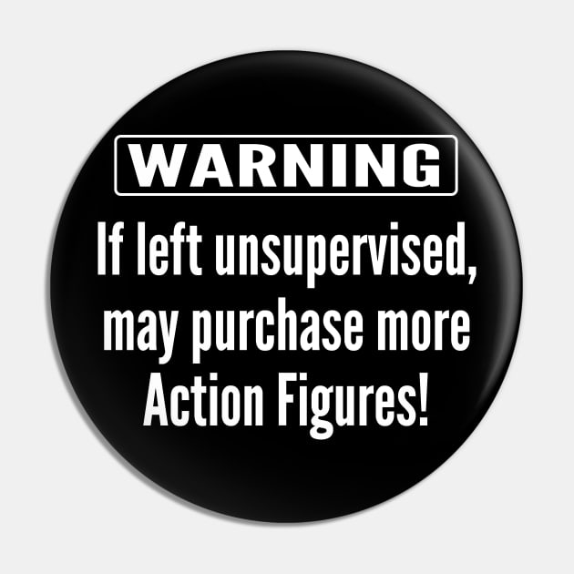 Warning - Action Figures Pin by Illustratorator