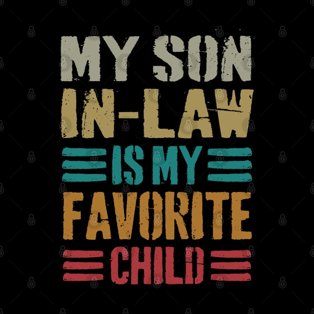 My Son In Law Is My Favorite Child Funny Family Humor Retro by Vixel Art