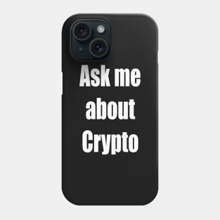 Cryptocurrency Fans Investors slogan Phone Case