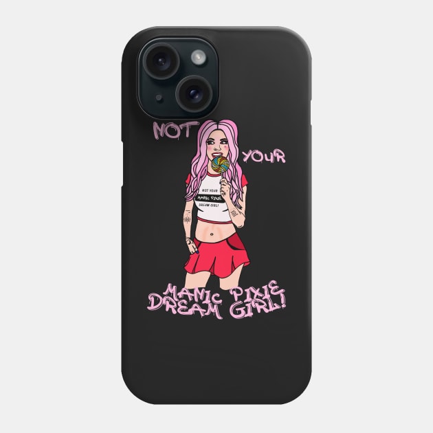 Not Your Manic Pixie Dream Girl Phone Case by By Diane Maclaine