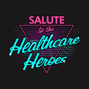 Salute to the healthcare heroes T-Shirt