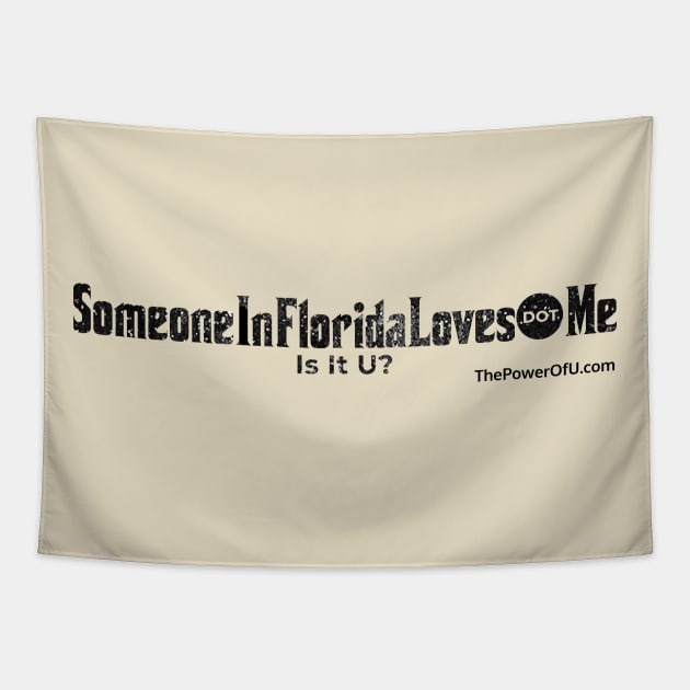 SomeOneInFloridaLoves dot Me Tapestry by ThePowerOfU