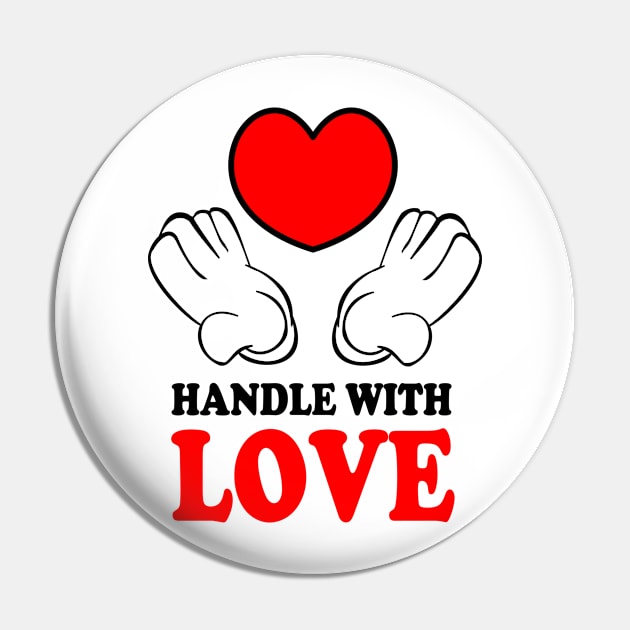 Handle with Love Pin by denip