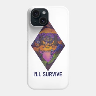 I'LL SURVIVE Phone Case