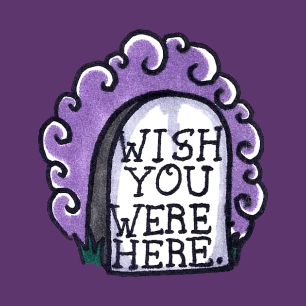 Wish you Were Here by Brieana