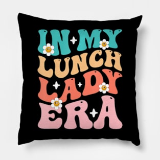 In My Lunch  Era  Lunch  Squad Cafeteria Crew Pillow