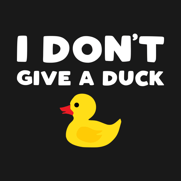 I Don't Give a Duck - funny rubber ducky slogan by kapotka