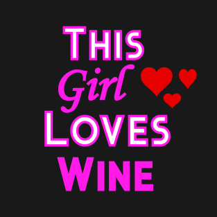 This Girl Loves Wine T-Shirt