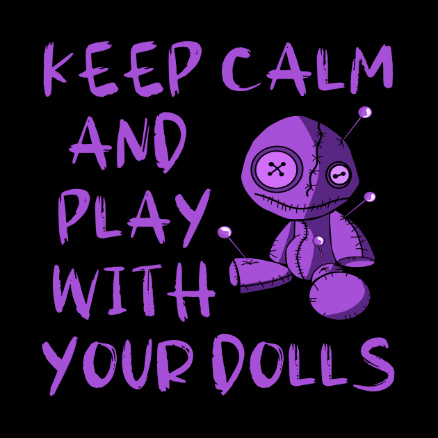 Purple Keep Calm and Play with your Dolls Cheeky Witch® by Cheeky Witch