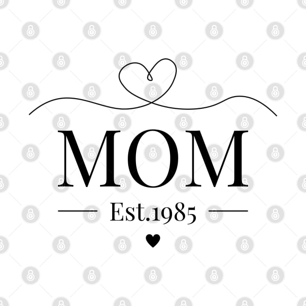 Mom Est 1985 by Beloved Gifts