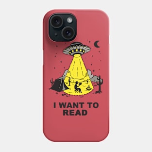 I Want to Read Phone Case