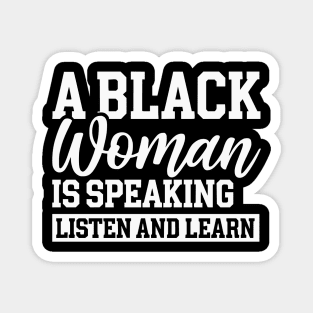 A Black Woman Is Speaking Magnet
