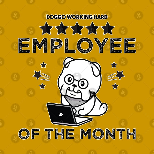 Work From Home Employee Of The Month Cute Dog Cool Dog Working Hard Retro Vintage Quarantined Funny Gift for Mom Dad Man Woman Sister Brother. by VanTees