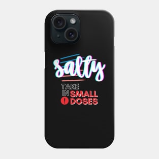 Salty - take in small doses | Funny Pun Introvert Sassy Punchy Design | Neon White Phone Case