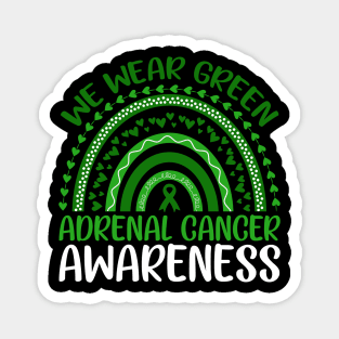 Adrenal Cancer Awareness Rainbow We Wear Green Magnet