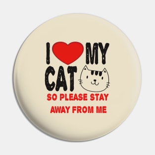 I LOVE MY CAT Pin