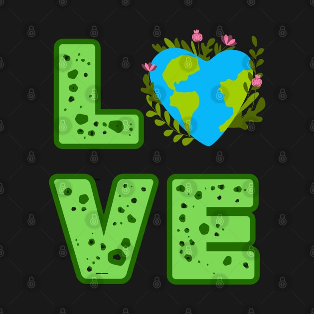 Love World Earth Day 2024 Everyday by BukovskyART