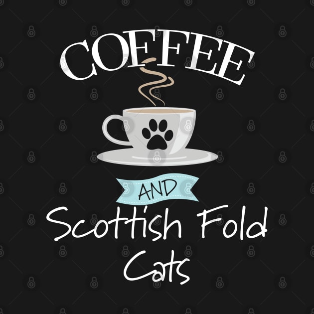 Scottish Fold Cat - Coffee And Scottish Fold Cats by Kudostees