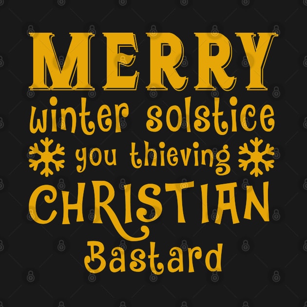 Winter Solstice Merry Winter solstice you thieving Christian Bastard by apriliasri_art