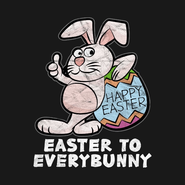 EASTER - Happy Easter To Every Bunny by AlphaDistributors