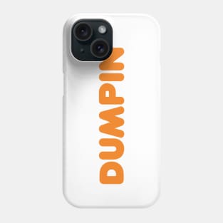 Dumpin' Phone Case